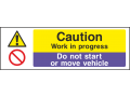 Caution Work In Progress / Do Not Start Or Move Vehicle